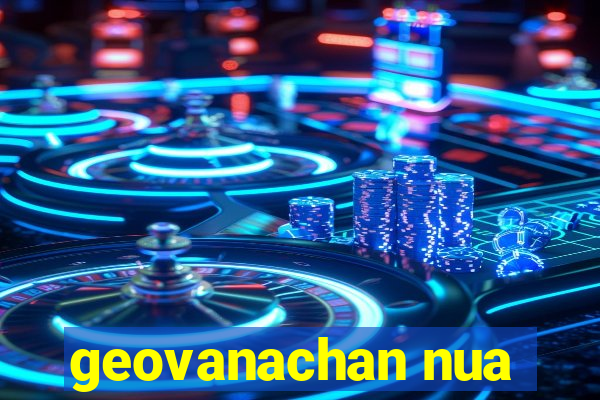 geovanachan nua